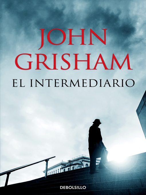 Title details for El intermediario by John Grisham - Available